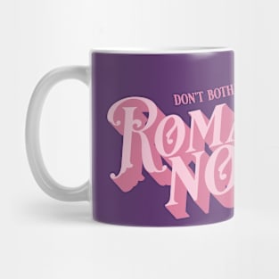 Don't Bother Me I'm Reading Romance Novels Mug